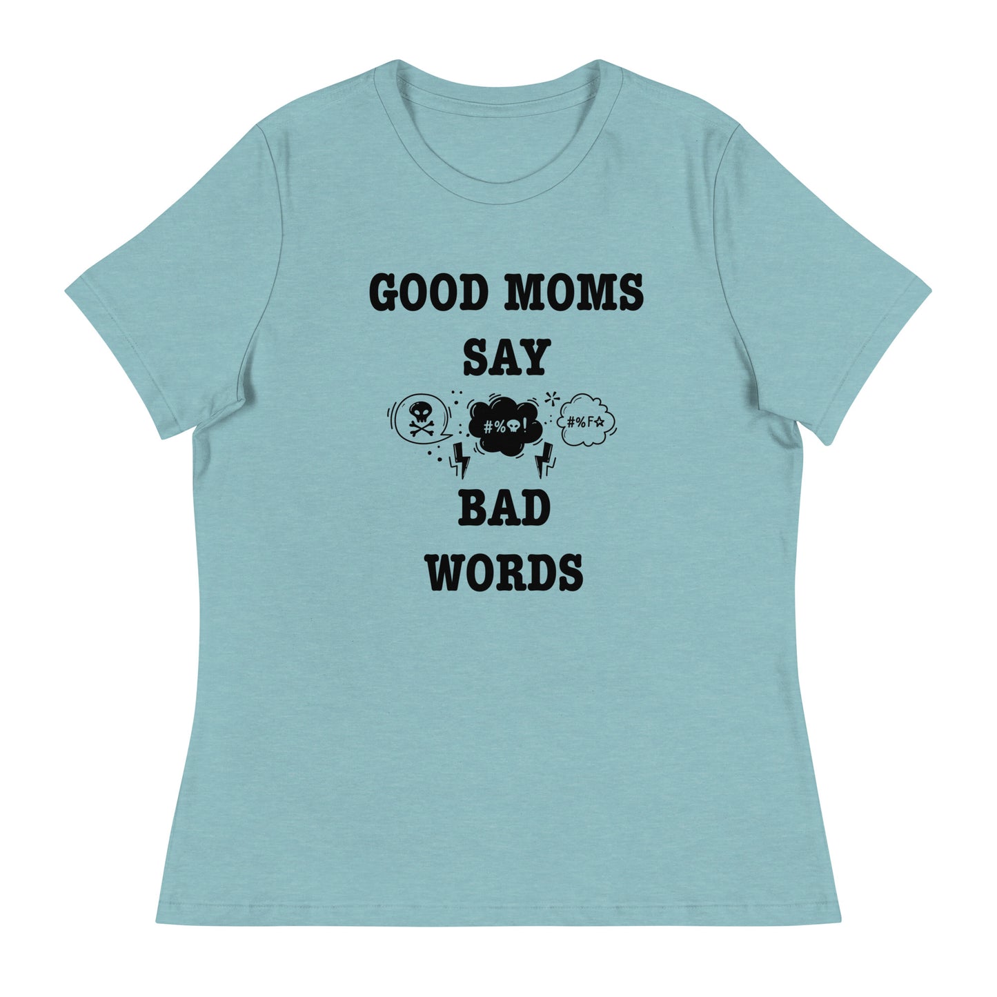 Good Moms Say Bad Words fitted t-shirt