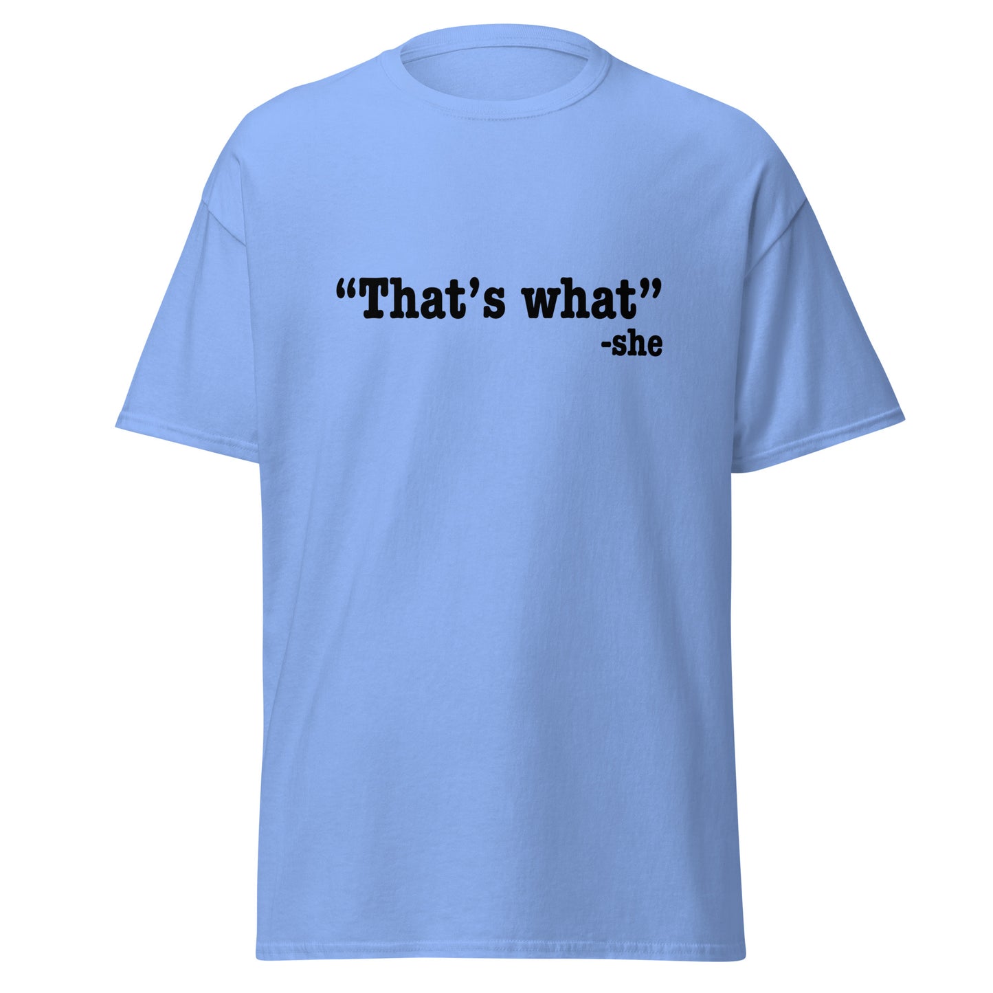 That's what she said classic tee