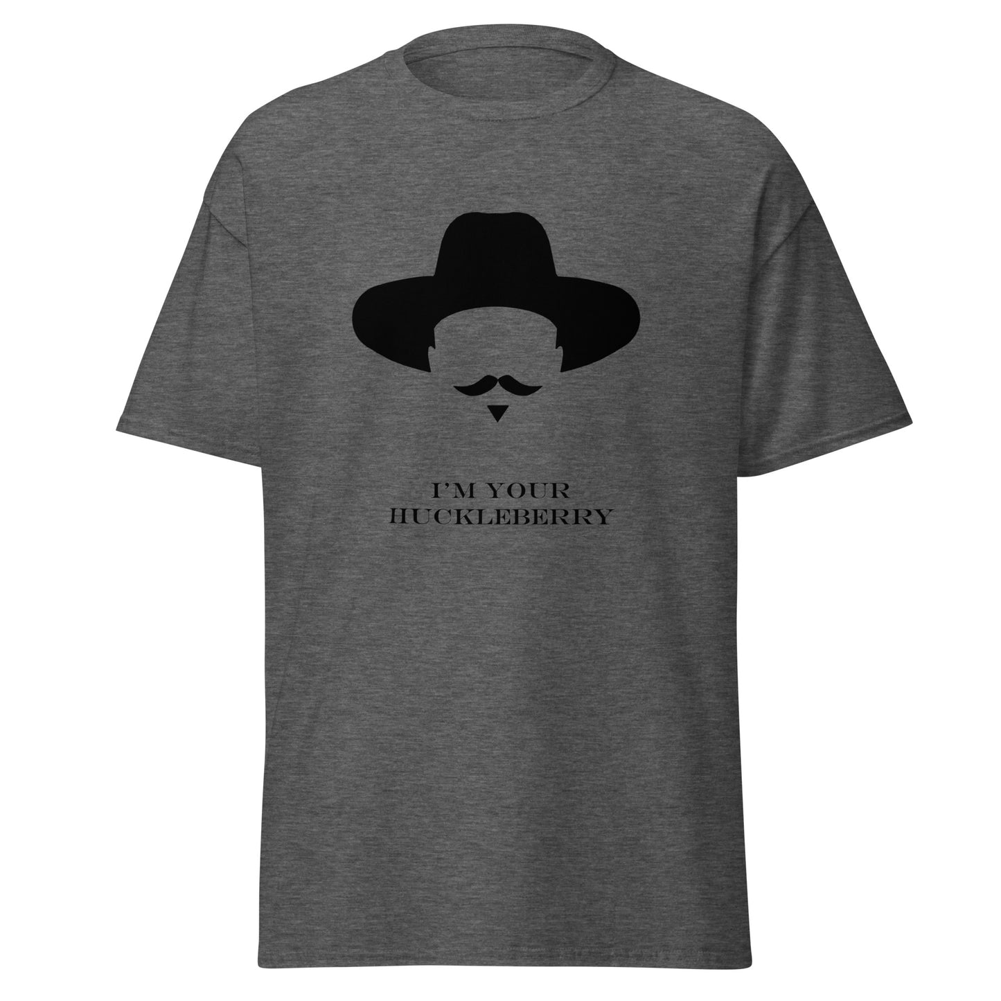 I'm your huckleberry classic tee