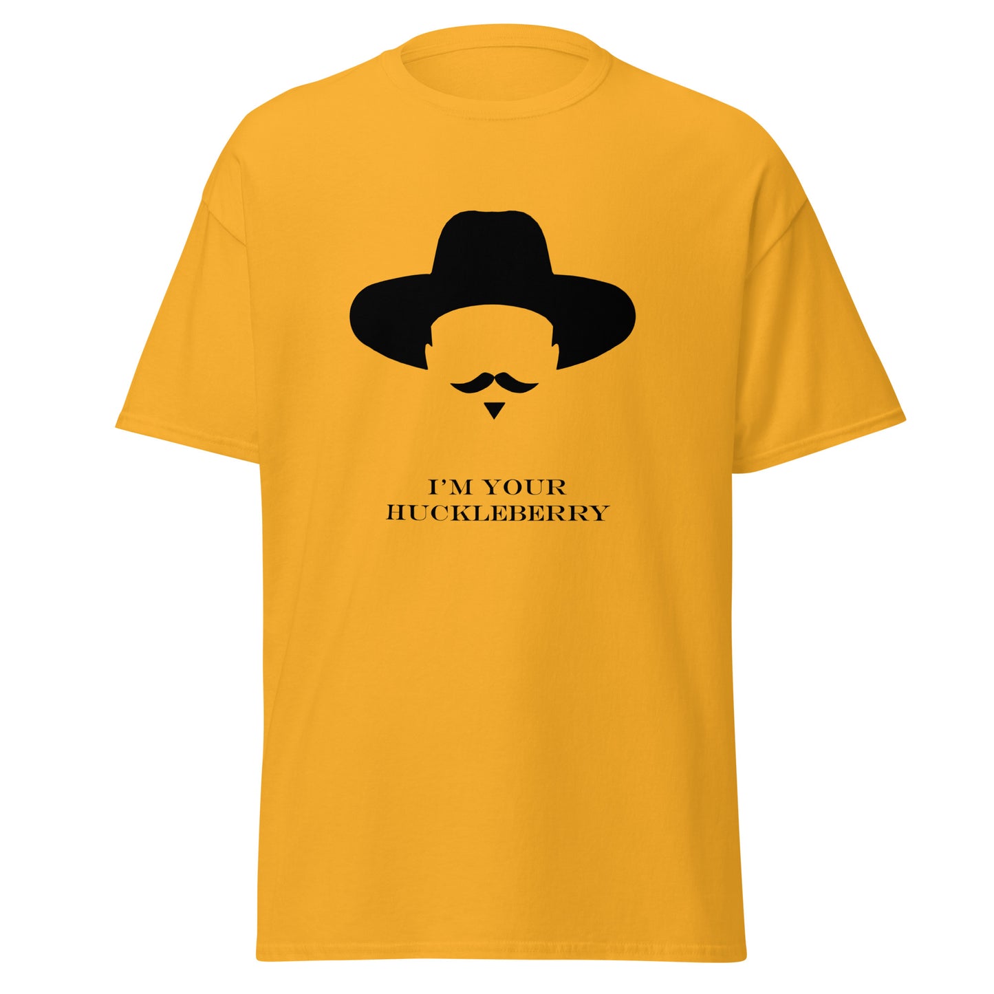 I'm your huckleberry classic tee