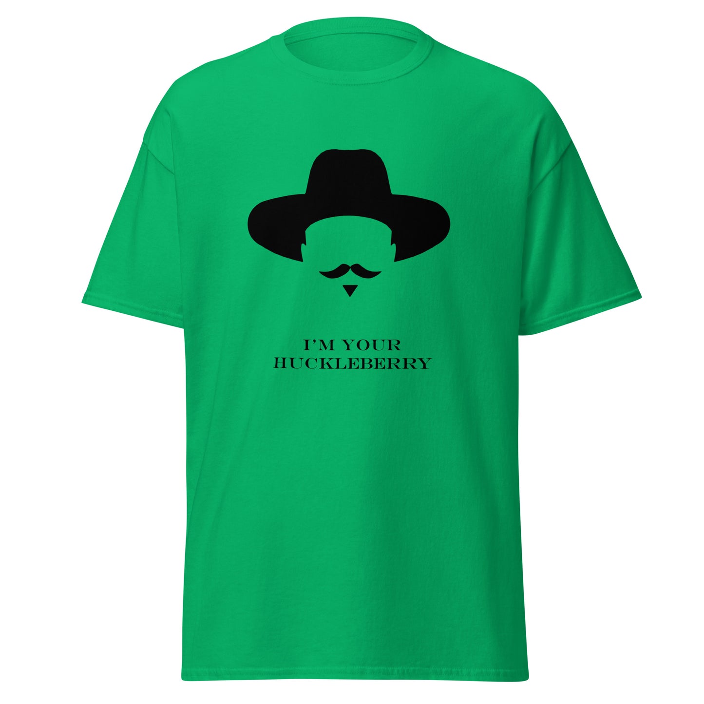 I'm your huckleberry classic tee