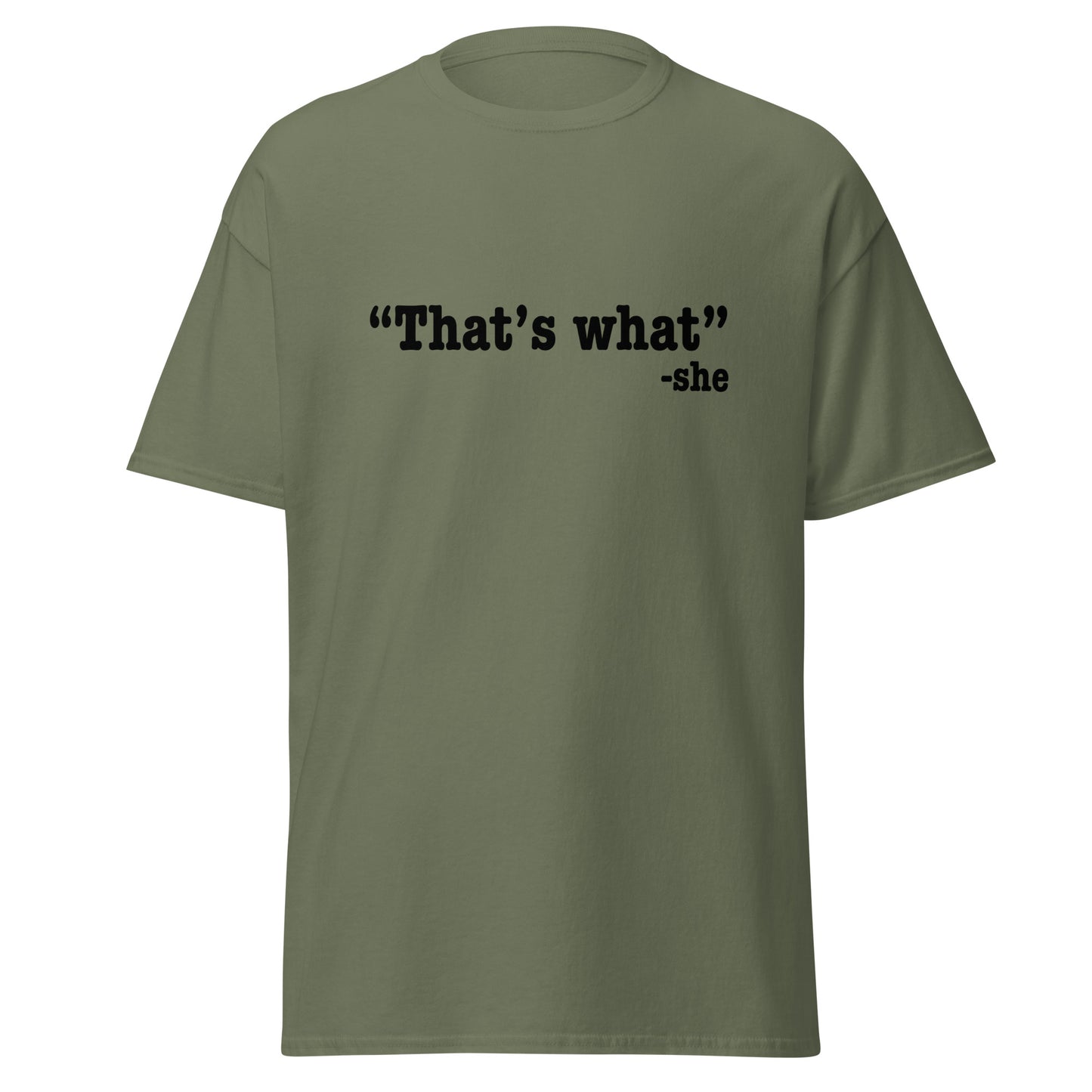 That's what she said classic tee