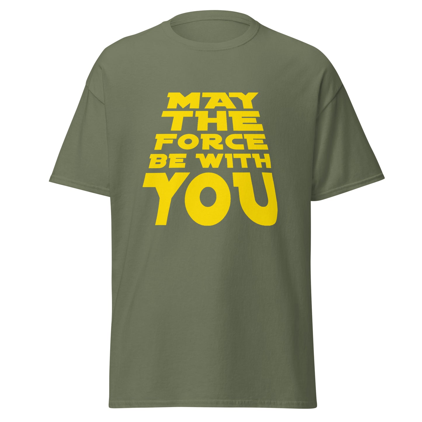 May the Force Be With You classic tee