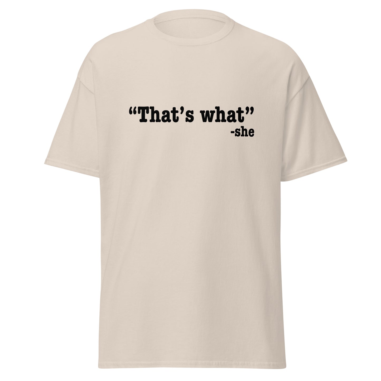 That's what she said classic tee