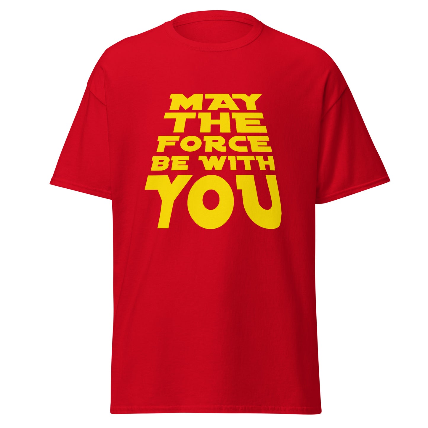 May the Force Be With You classic tee