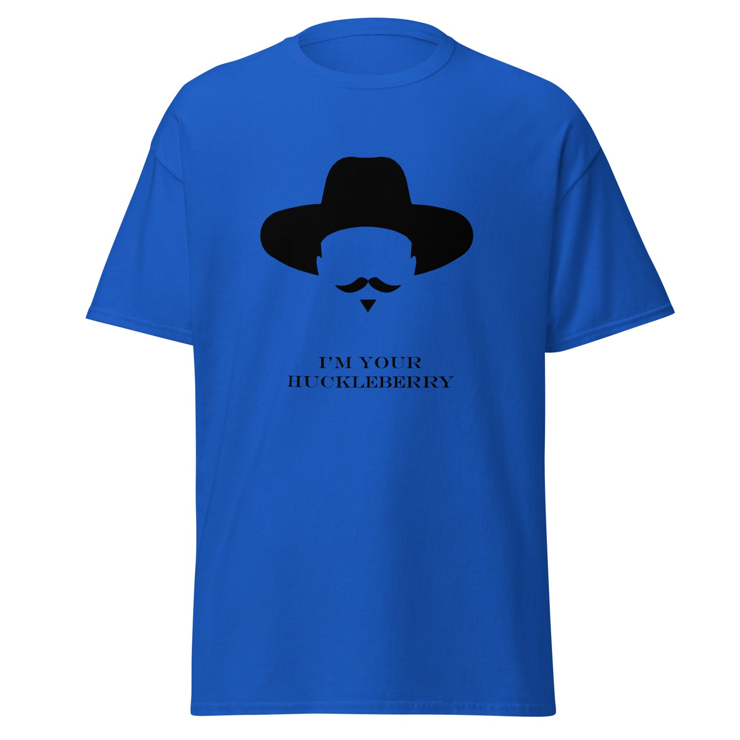 I'm your huckleberry classic tee