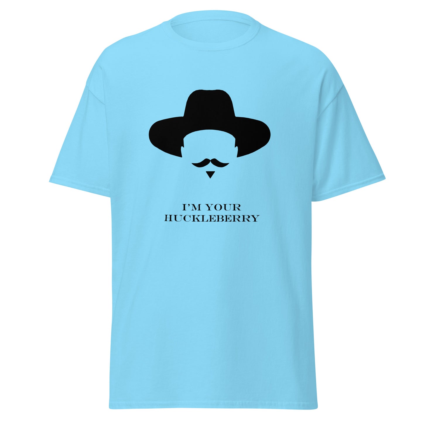 I'm your huckleberry classic tee