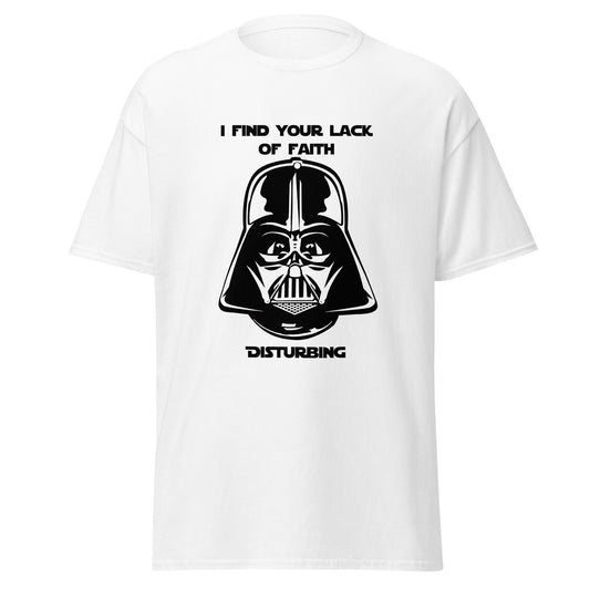 I find your lack of faith disturbing classic tee