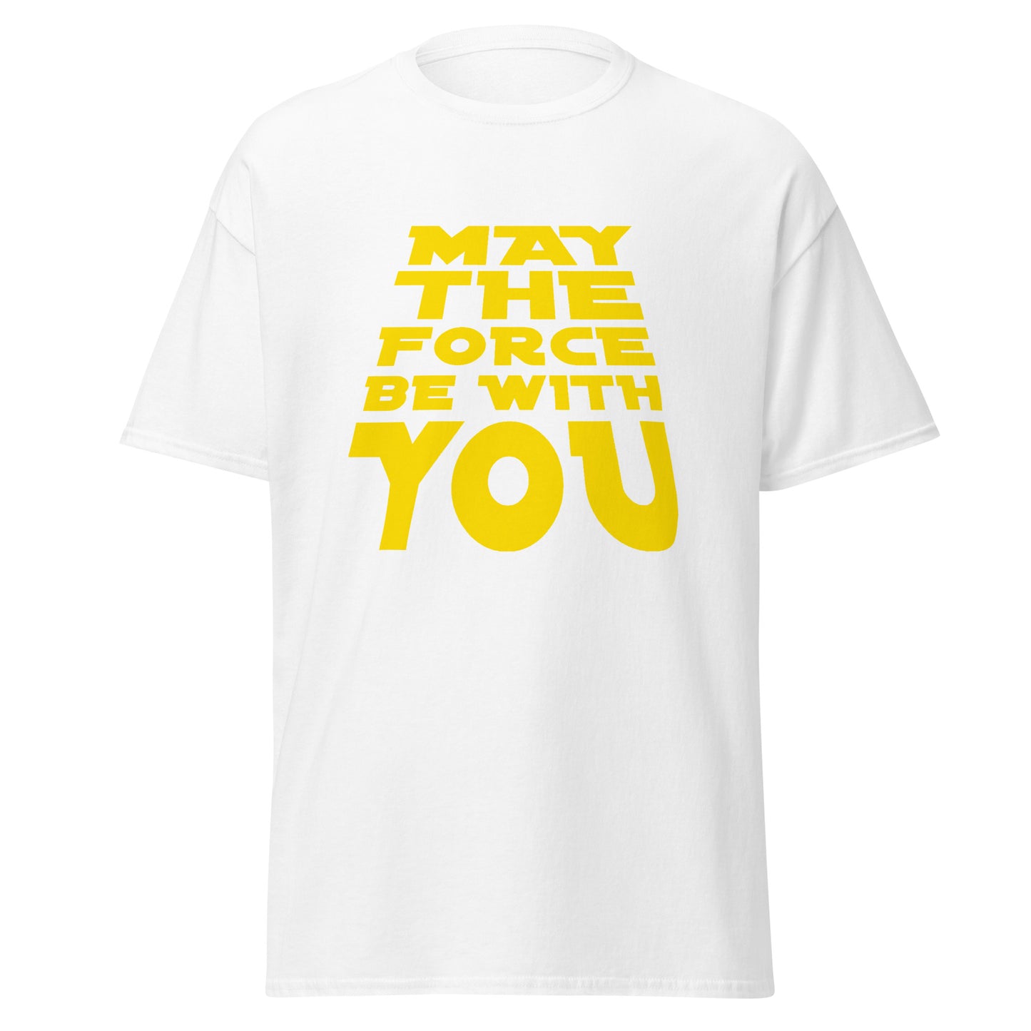 May the Force Be With You classic tee